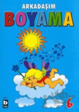 Arkadaşım Boyama 6 – Şükran Kırcı – Bilgi Yayınevi kitap kapağı