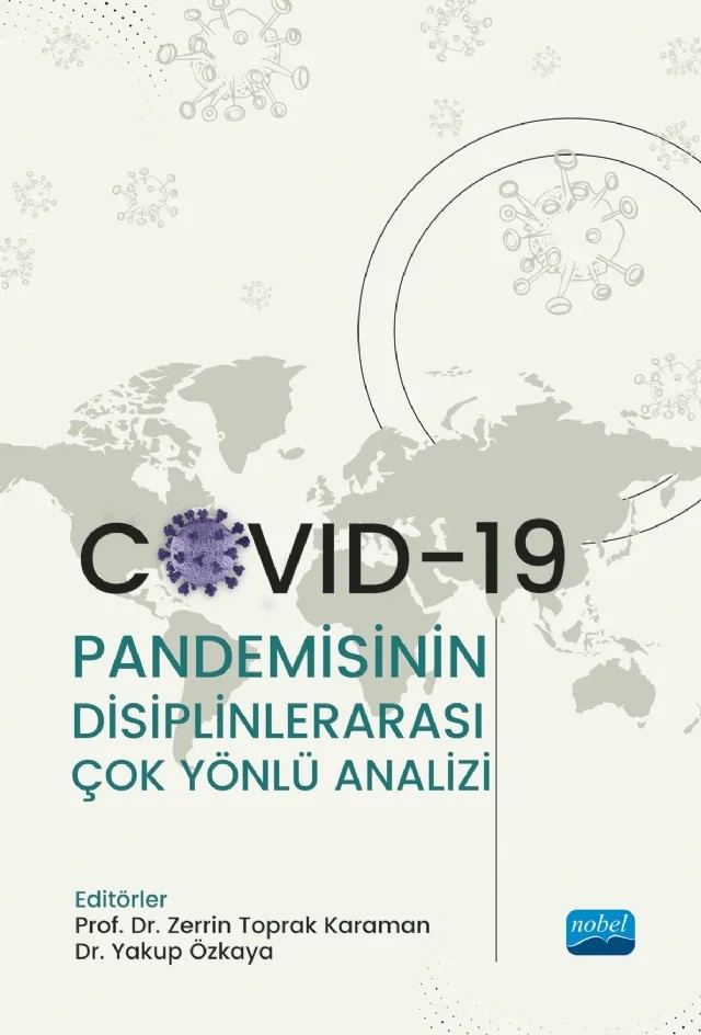 Covid-19 Pandemisinin Disiplinlerarası Çok Yönlü Analizi – Adem Ceren, Ali Ekşi, Ayşen Seymen Çakar, Bengi Su Şen, Cumhur Olcar, Emin Koç, Fatma Gündüz, Gökhan Tenikler, Hayriye Şengün, Hüseyin Avunduk, İlknur Türkseven Doğrusoy, Kıvanç Demirci, Olcay Çelenk, Önder Bozkurt, Samet Dinçer, Sevda Demiröz Yıldırım, Sinem Utanır Altay, Volkan Göçoğlu, Zehra Başh – Nobel Akademik Yayıncılık kitap kapağı