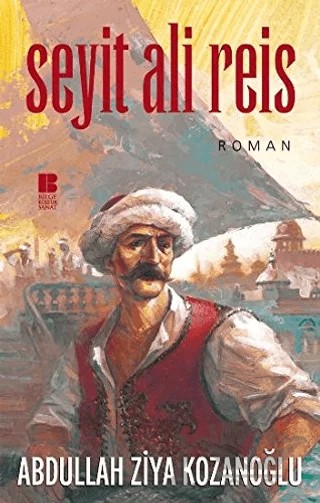 Seyit Ali Reis – Abdullah Ziya Kozanoğlu – Bilge Kültür Sanat kitap kapağı