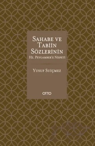 Sahabe ve Tabiin Sözlerinin Hz. Peygambere Nispeti – Yusuf Suiçmez – Otto Yayınları kitap kapağı