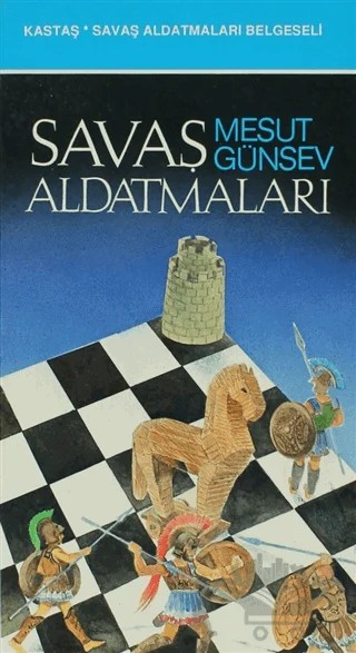 Savaş Aldatmaları – Mesut Günsev – Kastaş Yayınları kitap kapağı