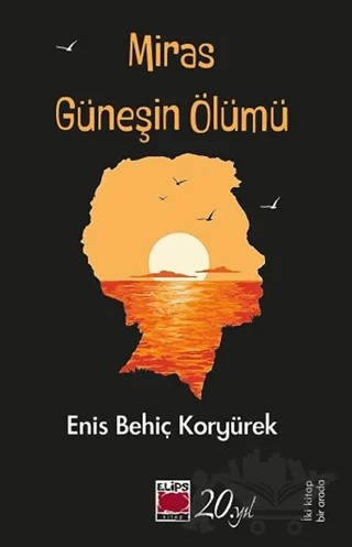 Miras - Güneşin Ölümü (2 Kitap Bir Arada) – Enis Behiç Koryürek – Elips Kitap kitap kapağı