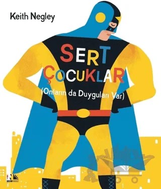 Sert Çocuklar – Keith Negley – Nesin Yayınevi kitap kapağı