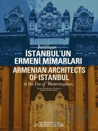 Batılılaşan İstanbul’un Ermeni Mimarları – Hasan Kuruyazıcı – Hrant Dink Vakfı Yayınları kitap kapağı