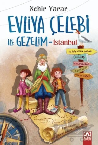 Evliya Çelebi ile Gezelim - İstanbul – Nehir Yarar – Altın Kitaplar kitap kapağı