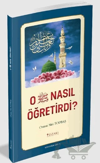O (SAV) Nasıl Öğretirdi? (Renkli) – Osman Nuri Topbaş – Yüzakı Yayıncılık kitap kapağı