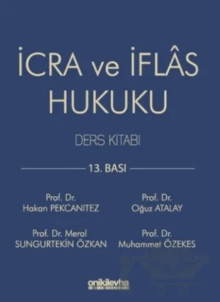 İcra ve İflâs Hukuku Ders Kitabı – Hakan Pekcanıtez, Oğuz Atalay, Meral Sungurtekin Özkan, Muhammet Özekes – On İki Levha Yayınları kitap kapağı