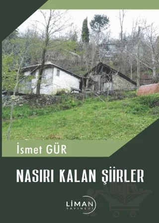 Nasırı Kalan Şiirler – İsmet Gür – Liman Yayınevi kitap kapağı