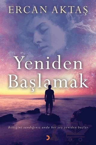 Yeniden Başlamak – Ercan Aktaş – Cinius Yayınları kitap kapağı