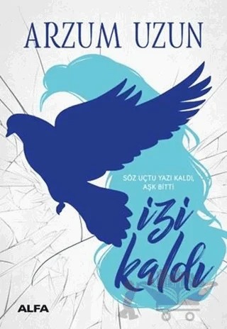 İzi Kaldı – Arzum Uzun – Alfa Yayınları kitap kapağı