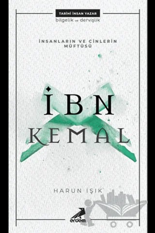 İnsanların ve Cinlerin Müftüsü: İbn Kemal – Harun Işık – Erdem Yayınları kitap kapağı