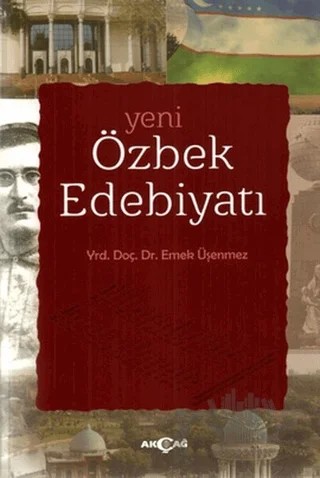 Yeni Özbek Edebiyatı – Emek Üşenmez – Akçağ Yayınları kitap kapağı
