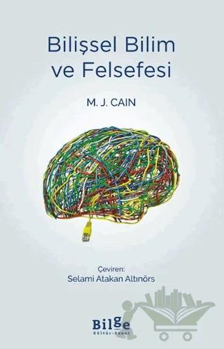 Bilişsel Bilim ve Felsefesi – M. J. Cain – Bilge Kültür Sanat kitap kapağı