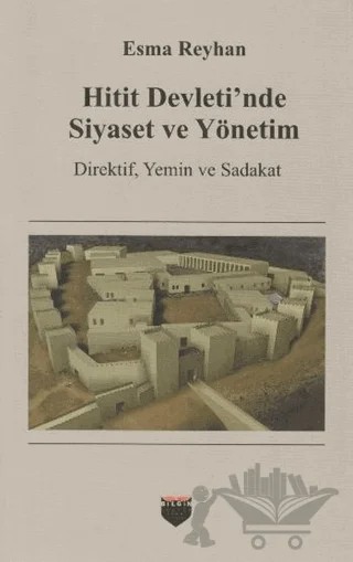 Hitit Devleti'nde Siyaset ve Yönetim – Esma Reyhan – Bilgin Kültür Sanat Yayınları kitap kapağı