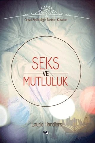 Seks ve Mutluluk – Laurie Handlers – Yol Yayınları kitap kapağı