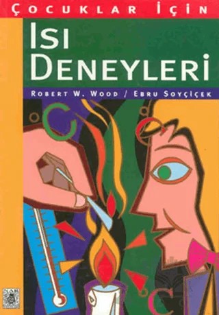 Çocuklar İçin Isı Deneyleri – Robert W. Wood – Pan Yayıncılık kitap kapağı