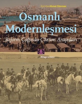 Osmanlı Modernleşmesi – Ahmet Dönmez – Kitap Yayınevi kitap kapağı