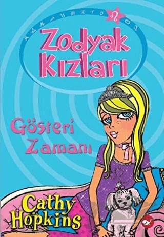 Zodyak Kızları - Gösteri Zamanı – Cathy Hopkins – Beyaz Balina Yayınları kitap kapağı