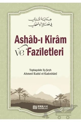 Ashab-ı Kiram ve Faziletleri – Topbaşzade Eş-Şeyh Ahmed Kudsi el-Kadınhani – Erkam Yayınları kitap kapağı