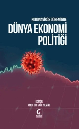 Koronavirüs Döneminde Dünya Ekonomi Politiği – Sait Yılmaz – Kamer Yayınları kitap kapağı