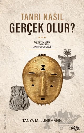 Tanrı Nasıl Gerçek Olur? – Tanya M. Luhrmann – Fol Kitap kitap kapağı