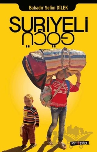 Suriyeli Göçü – Bahadır Selim Dilek – Kripto Basım Yayın kitap kapağı