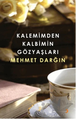 Kalemimden Kalbimin Gözyaşları – Mehmet Darğın – Cinius Yayınları kitap kapağı
