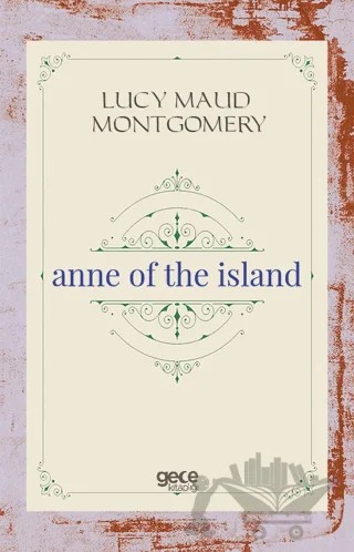 Anne of the Island – L. M. Montgomery, Lucy Maud Montgomery – Gece Kitaplığı kitap kapağı