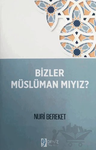 Bizler Müslüman Mıyız? – Nuri Bereket – Deniz Yayınevi kitap kapağı
