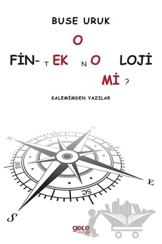 O Fin - Teknoloji mi? Kalemimden Yazılar – Buse Uruk – Gece Kitaplığı kitap kapağı