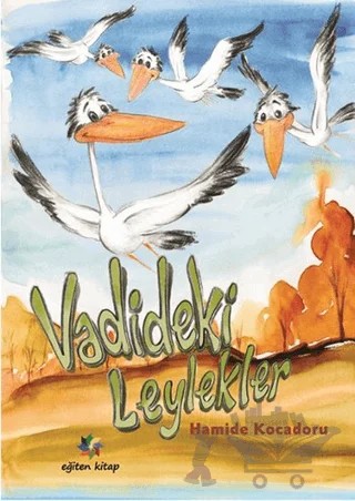 Vadideki Leylekler – Hamide Kocadoru – Eğiten Kitap kitap kapağı