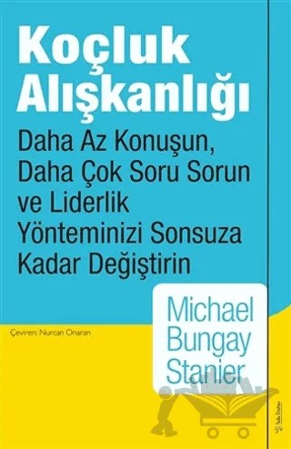 Koçluk Alışkanlığı – Michael Bungay Stanier – Sola Unitas kitap kapağı