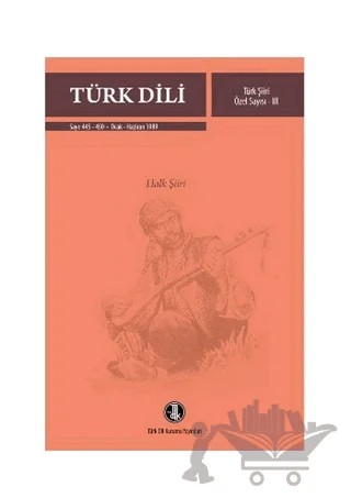 Türk Dili Sayı 445-450: Türk Şiiri Özel Sayısı 3 (Halk Şiiri) – Türk Dil Kurumu Yayınları kitap kapağı