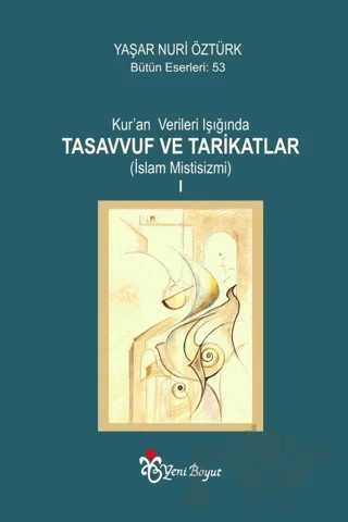 Kur'an Verileri Işığında Tasavvuf ve Tarikatlar Cilt: 2 – Yaşar Nuri Öztürk – Yeni Boyut Yayınları kitap kapağı