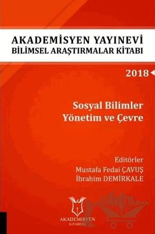 Sosyal Bilimler Yönetim ve Çevre (AYBAK 2018 Eylül) – Mustafa Fedai Çavuş, İbrahim Demirkale – Akademisyen Kitabevi kitap kapağı