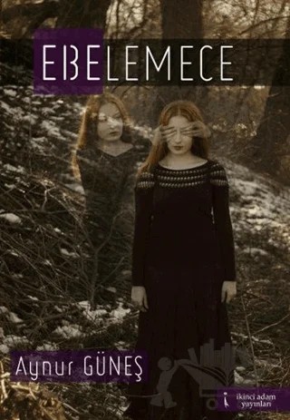 Ebelemece – Aynur Güneş – İkinci Adam Yayınları kitap kapağı