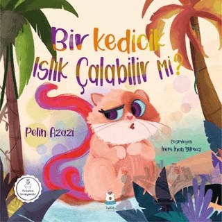 Bir Kedicik Islık Çalabilir mi? – Pelin Azazi – Luna Çocuk Yayınları kitap kapağı