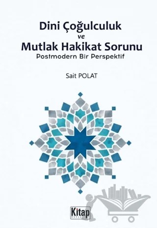 Dini Çoğulculuk ve Mutlak Hakikat Sorunu – Sait Polat – Kitap Dünyası Yayınları kitap kapağı