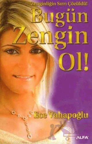 Bugün Zengin Ol! – Ece Vahapoğlu – Alfa Yayınları kitap kapağı