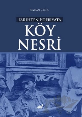 Tarihten Edebiyata Köy Nesri – Reyhan Çelik – Paradigma Akademi Yayınları kitap kapağı
