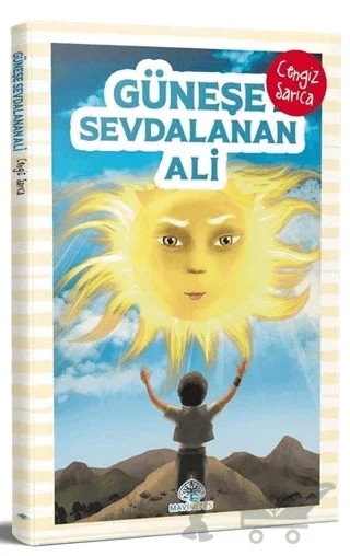 Güneşe Sevdalanan Ali – Cengiz Sarıca – Mavi Nefes Yayınları kitap kapağı