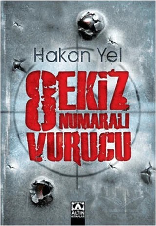 Sekiz Numaralı Vurucu – Hakan Yel – Altın Kitaplar kitap kapağı