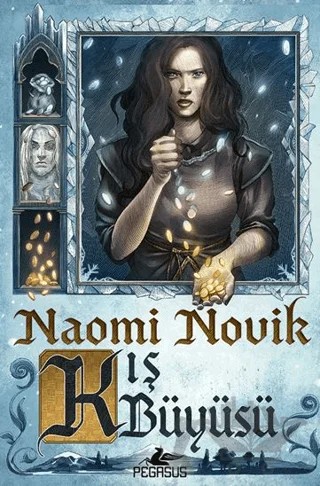 Kış Büyüsü – Naomi Novik – Pegasus Yayınları kitap kapağı