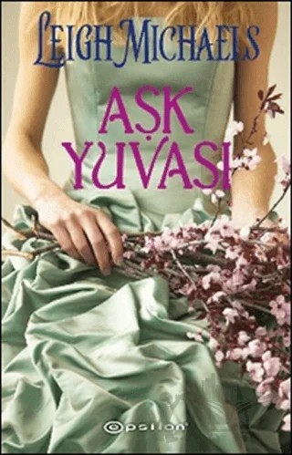 Aşk Yuvası – Leigh Michaels – Epsilon Yayınevi kitap kapağı