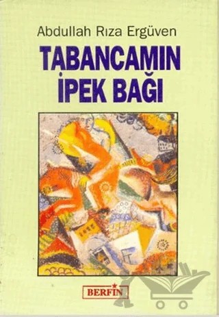 Tabancamın İpek Bağı – Abdullah Rıza Ergüven – Berfin Yayınları kitap kapağı