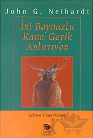 İri Boynuzlu Kara Geyik Anlatıyor – John G. Neihardt – İmge Kitabevi Yayınları kitap kapağı