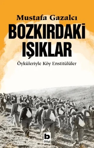 Bozkırdaki Işıklar – Mustafa Gazalcı – Bilgi Yayınevi kitap kapağı