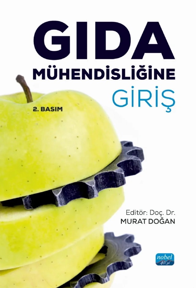Gıda Mühendisliğine Giriş – Aslı Aksoy, Aslı Zuluğ, Çiğdem Yıldırım Maviş, Demet Taş, Emine Olum, Halime Pehlivanoğlu, İlkay Yılmaz, İrem Özay Aratıcıoğlu, Keriman Hande Ersöz, Murat Ay, Murat Doğan, Murat Emrah Maviş, Mustafa Yaman, Şeyda Bostancı, Uğur Keleş, Yaman Gökçek – Nobel Akademik Yayıncılık kitap kapağı