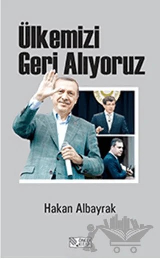 Ülkemizi Geri Alıyoruz – Hakan Albayrak – Öncü Kitap kitap kapağı