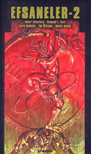 Efsaneler - 2 – Raymond E. Feist, Robert Jordan, Robert Silverberg, Tad Wiliams, Terry Goodkind – Phoenix Yayınevi kitap kapağı